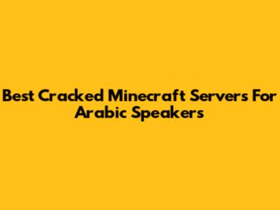 Best Cracked Minecraft Servers For Arabic Speakers