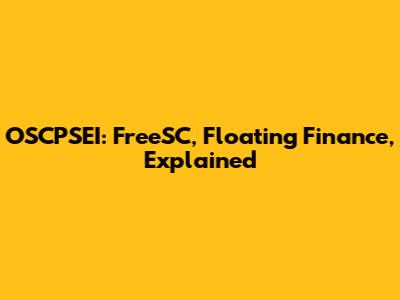 OSCPSEI: FreeSC, Floating Finance, Explained