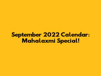 September 2022 Calendar: Mahalaxmi Special!
